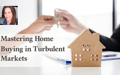 Mastering Home Buying in Turbulent Markets